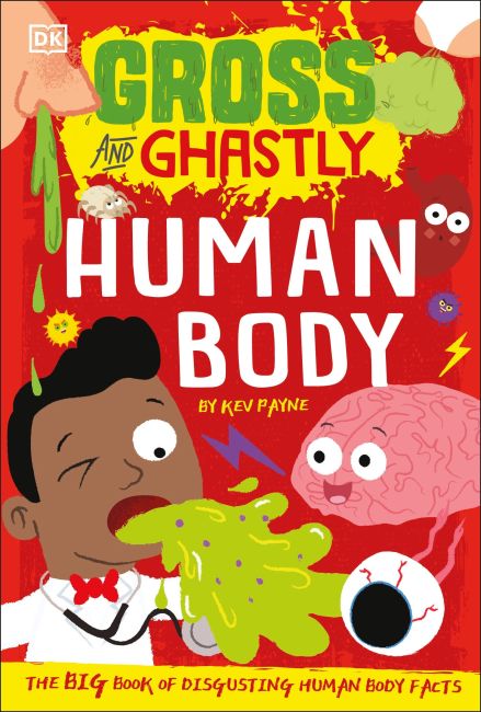 Paperback cover of Gross and Ghastly: Human Body