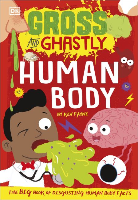Gross and Ghastly: Human Body Hardback cover of Gross and Ghastly: Human Body