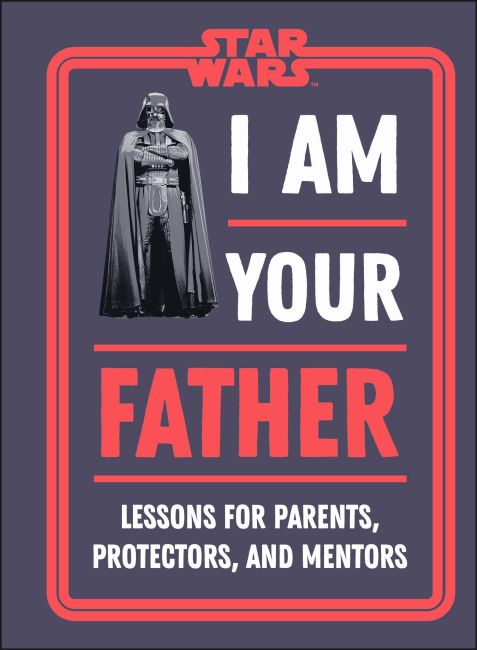 Hardback cover of Star Wars I Am Your Father