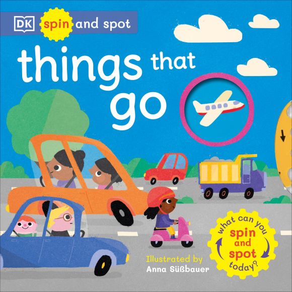 Spin and Spot: Things That Go Board book cover of Spin and Spot: Things That Go