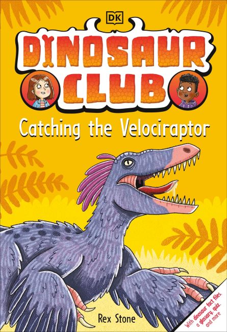 Hardback cover of Dinosaur Club: Catching the Velociraptor
