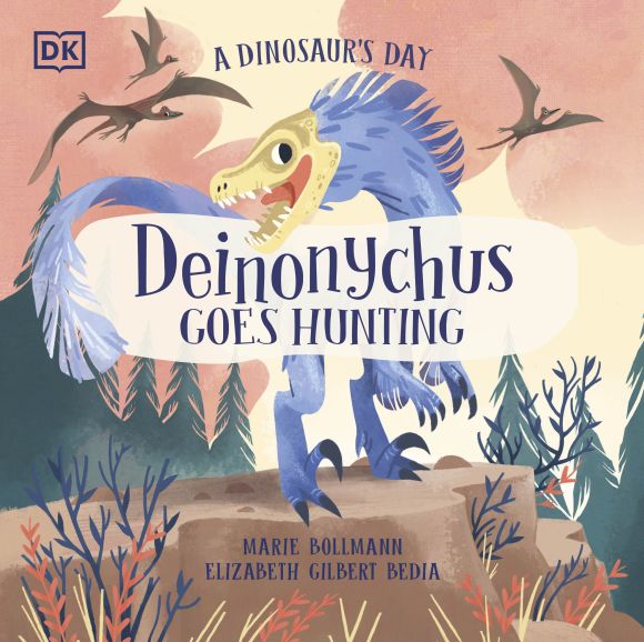 Hardback cover of A Dinosaur's Day: Deinonychus Goes Hunting