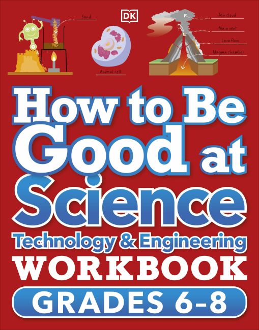 Paperback cover of How to Be Good at Science, Technology and Engineering Grade 6-8