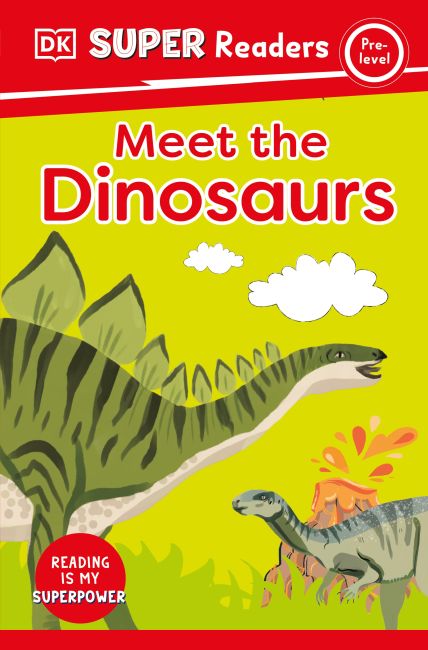 DK Super Readers Pre-Level Meet the Dinosaurs Hardback cover of DK Super Readers Pre-Level Meet the Dinosaurs