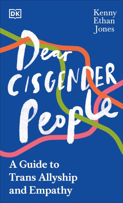 Dear Cisgender People Hardback cover of Dear Cisgender People