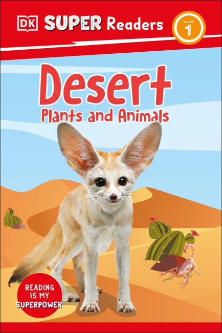 DK Super Readers Level 1 Desert Plants and Animals Hardback cover of DK Super Readers Level 1 Desert Plants and Animals