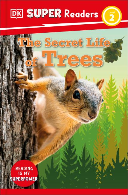 DK Super Readers Level 2 The Secret Life of Trees Hardback cover of DK Super Readers Level 2 The Secret Life of Trees