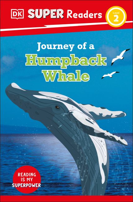 DK Super Readers Level 2 Journey of a Humpback Whale Hardback cover of DK Super Readers Level 2 Journey of a Humpback Whale