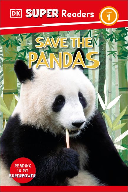 DK Super Readers Level 1 Save the Pandas Hardback cover of DK Super Readers Level 1 Save the Pandas