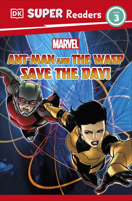 Hardback cover of DK Super Readers Level 3 Marvel Ant-Man and The Wasp Save the Day!