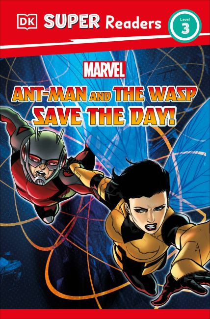 Hardback cover of DK Super Readers Level 3 Marvel Ant-Man and The Wasp Save the Day!