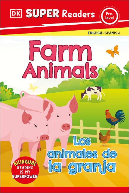 DK Super Readers Pre-Level English-Spanish bilingual Farm Animals – Los animales de la granja Hardback cover of DK Super Readers Pre-Level English-Spanish bilingual Farm Animals – Los animales de la granja