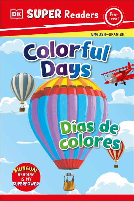 DK Super Readers Pre-Level Bilingual Colorful Days – Días de colores Hardback cover of DK Super Readers Pre-Level Bilingual Colorful Days – Días de colores