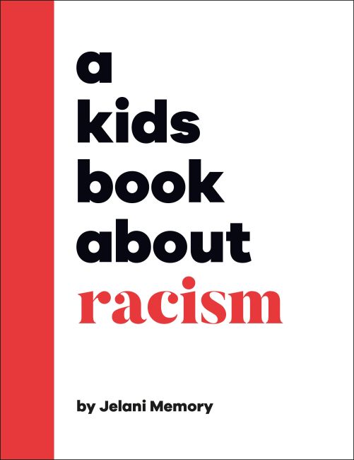 A Kids Book About Racism Hardback cover of A Kids Book About Racism