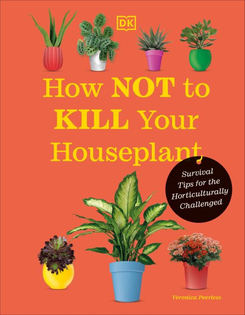 Hardback cover of How Not to Kill Your Houseplant