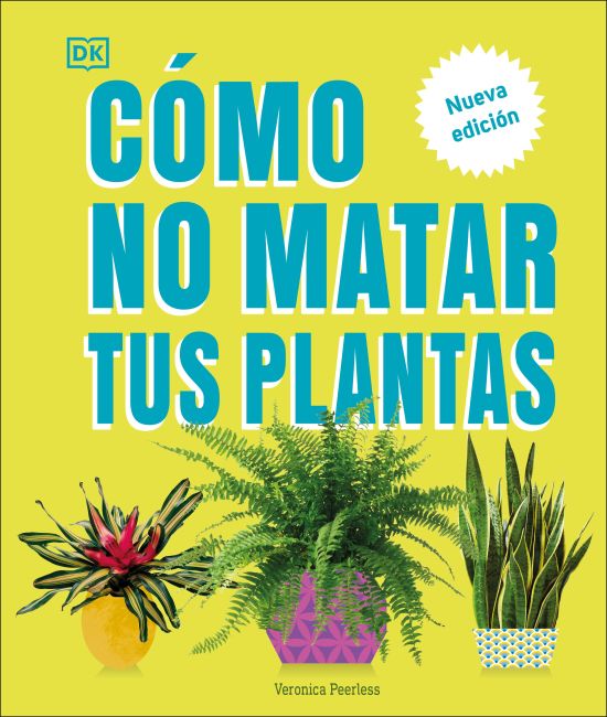 Hardback cover of Cómo no matar tus plantas (How Not to Kill Your Houseplant)