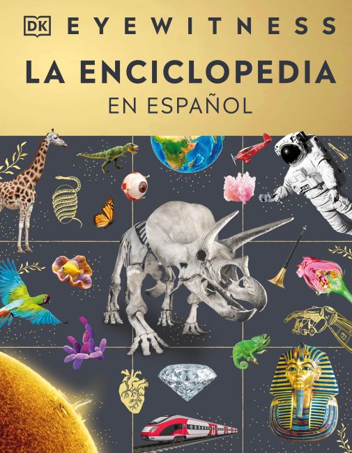 Eyewitness La enciclopedia (en español) (Encyclopedia of Everything) Hardback cover of Eyewitness La enciclopedia (en español) (Encyclopedia of Everything)