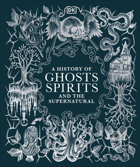 Hardback cover of A History of Ghosts, Spirits and the Supernatural