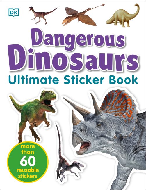 Ultimate Sticker Book: Dangerous Dinosaurs Paperback cover of Ultimate Sticker Book: Dangerous Dinosaurs