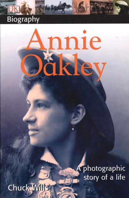 Paperback cover of DK Biography: Annie Oakley