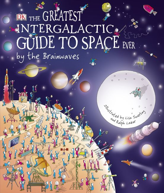 eBook cover of The Greatest Intergalactic Guide to Space Ever . . . by the Brainwaves