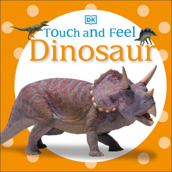 Board book cover of Touch and Feel: Dinosaur