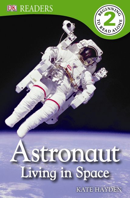 DK Readers: Astronaut: Living in Space eBook cover of DK Readers: Astronaut: Living in Space