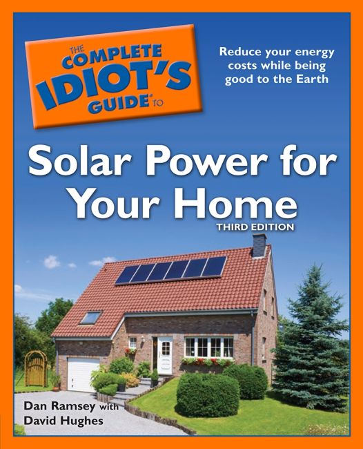 The Complete Idiot's Guide to Solar Power for Your Home, 3rd Edition eBook cover of The Complete Idiot's Guide to Solar Power for Your Home, 3rd Edition
