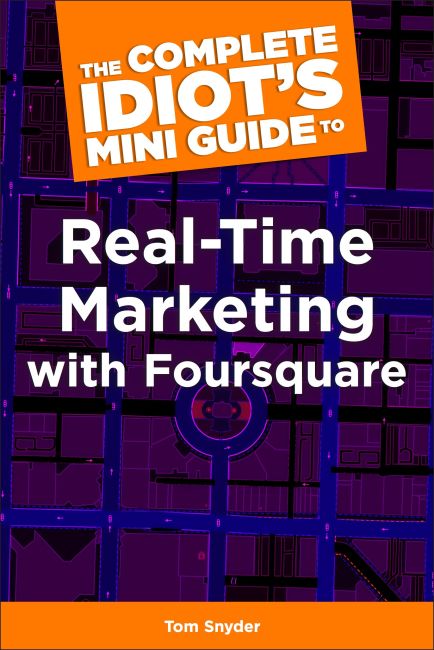 The Complete Idiot's Mini Guide to Real-Time Marketing with foursquare eBook cover of The Complete Idiot's Mini Guide to Real-Time Marketing with foursquare