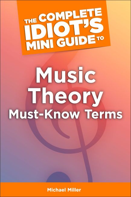 The Complete Idiot's Mini Guide to Music Theory Must-Know Terms eBook cover of The Complete Idiot's Mini Guide to Music Theory Must-Know Terms