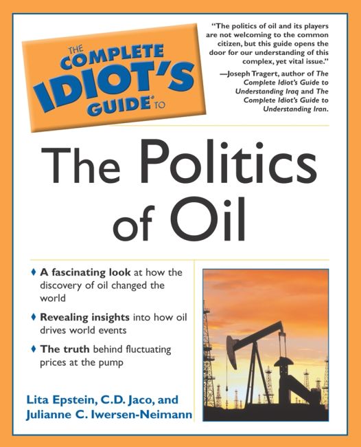 eBook cover of The Complete Idiot's Guide to the Politics Of Oil