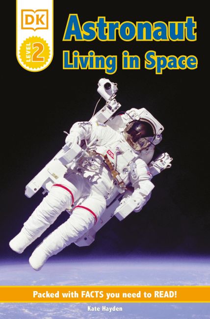 DK Readers L2: Astronaut: Living in Space Paperback cover of DK Readers L2: Astronaut: Living in Space