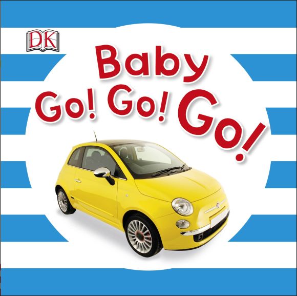 Board book cover of Baby Go! Go! Go!