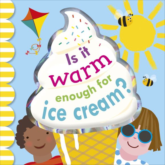 Board book cover of Is It Warm Enough For Ice Cream?