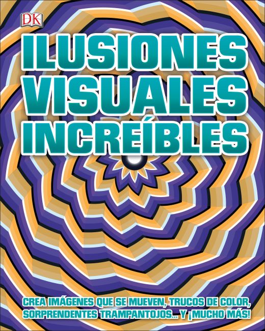 Ilusiones visuales increíbles (Optical Illusions 2) Hardback cover of Ilusiones visuales increíbles (Optical Illusions 2)