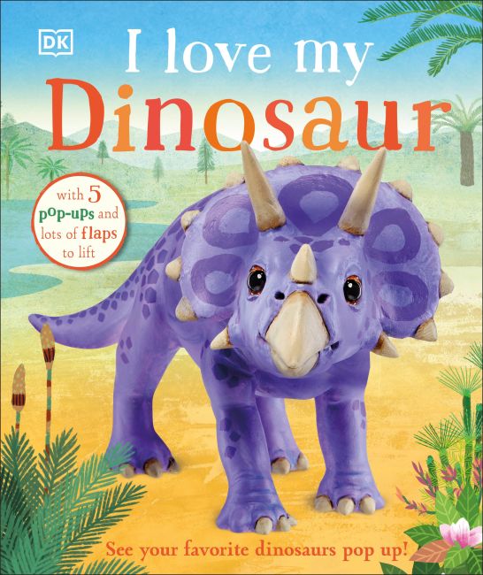 Board book cover of I Love My Dinosaur