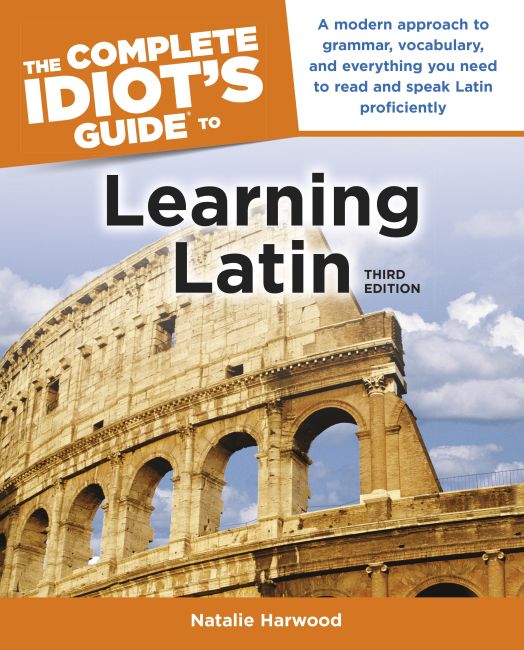 Paperback cover of The Complete Idiot's Guide to Learning Latin, 3rd Edition