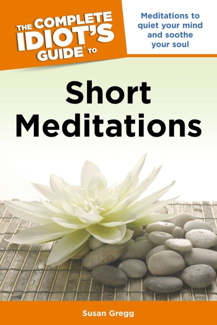 The Complete Idiots Guide To Short Meditations Dk Us