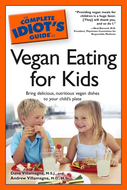 Paperback cover of The Complete Idiot's Guide to Vegan Eating for Kids