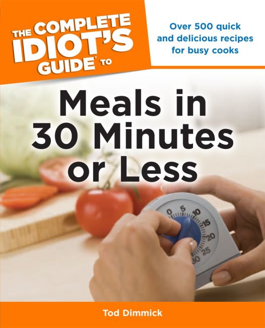 The Complete Idiot's Guide to Meals in 30 Minutes or Less Paperback cover of The Complete Idiot's Guide to Meals in 30 Minutes or Less