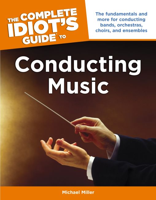 Paperback cover of The Complete Idiot's Guide to Conducting Music