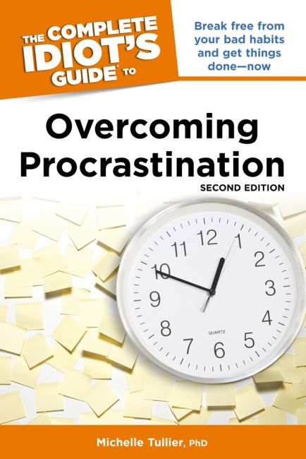 The Complete Idiot's Guide to Overcoming Procrastination, 2nd Edition Paperback cover of The Complete Idiot's Guide to Overcoming Procrastination, 2nd Edition