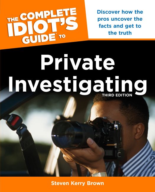 The Complete Idiot's Guide to Private Investigating, Third Edition Paperback cover of The Complete Idiot's Guide to Private Investigating, Third Edition