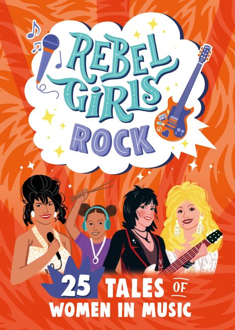 Paperback cover of Rebel Girls Rock: 25 Tales of Women in Music