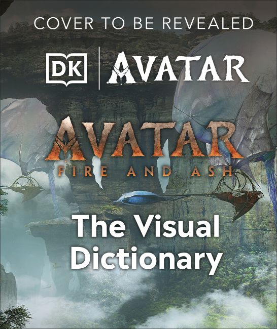 Avatar Fire and Ash The Visual Dictionary Hardback cover of Avatar Fire and Ash The Visual Dictionary
