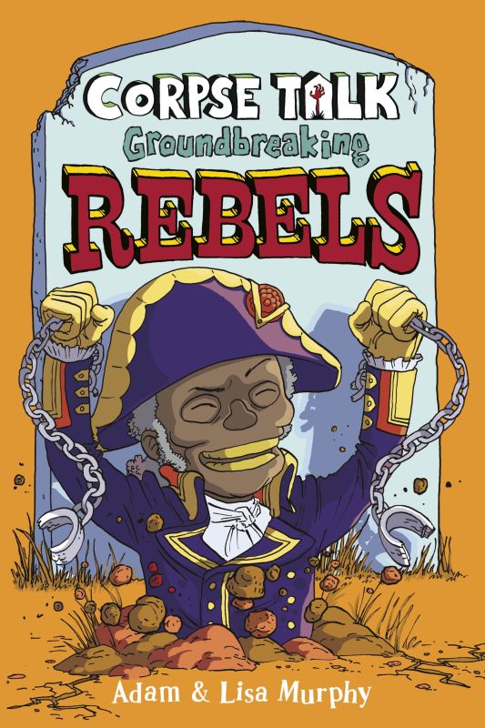 Corpse Talk: Groundbreaking Rebels cover