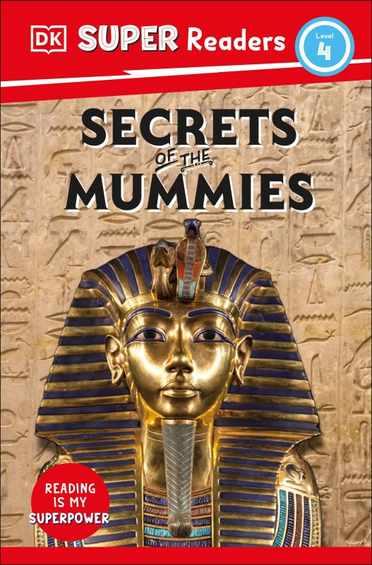 DK Super Readers Level 4 Secrets of the Mummies cover