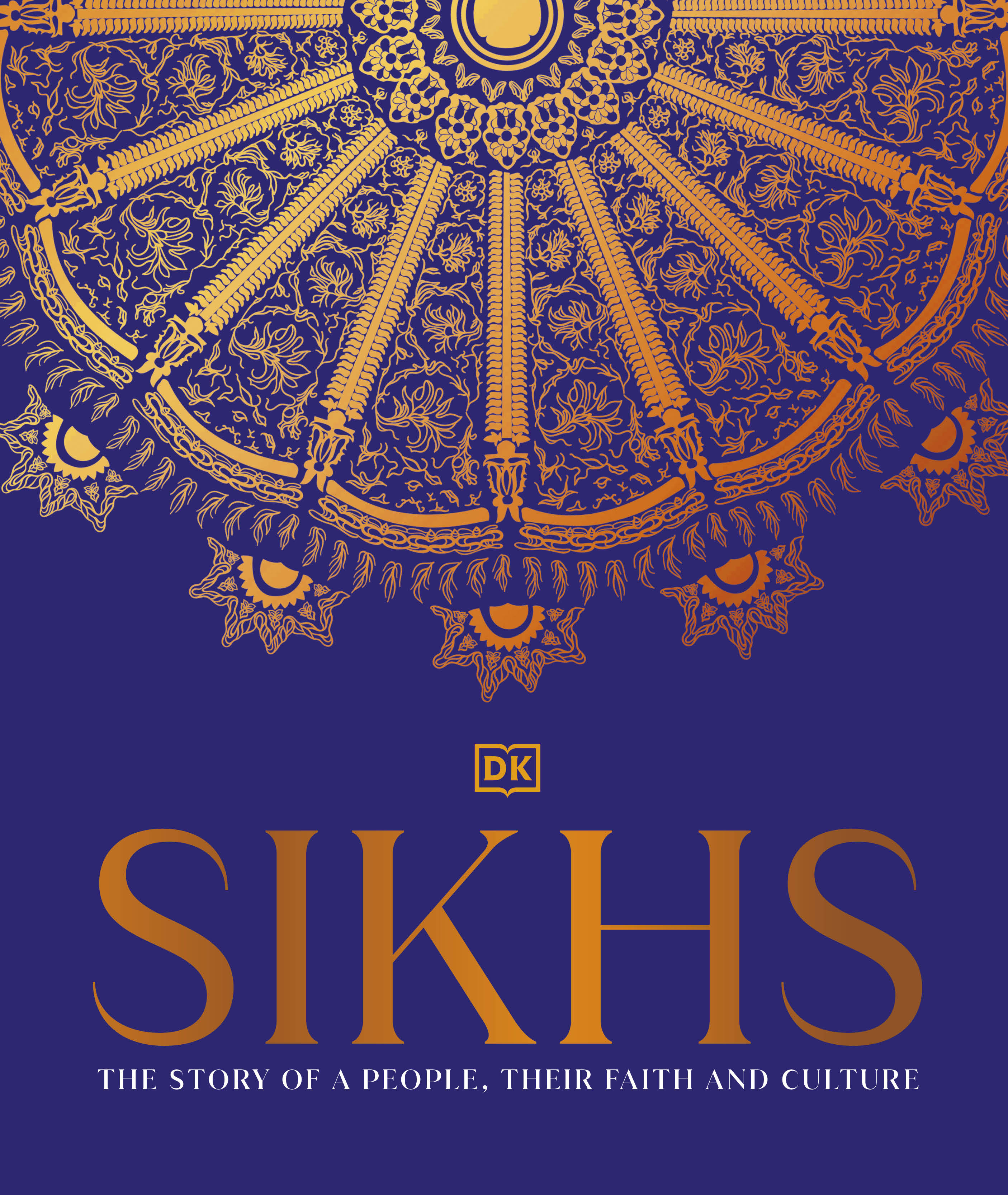 Sikhs: The story of a people, their faith and culture