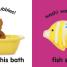 Baby Touch and Feel Bathtime - thumbnail of spread image 1 Thumbnail image of Baby Touch and Feel Bathtime - 1