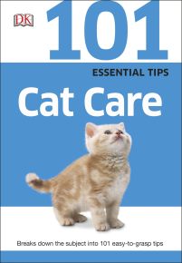 101 Essential Tips: Cat Care